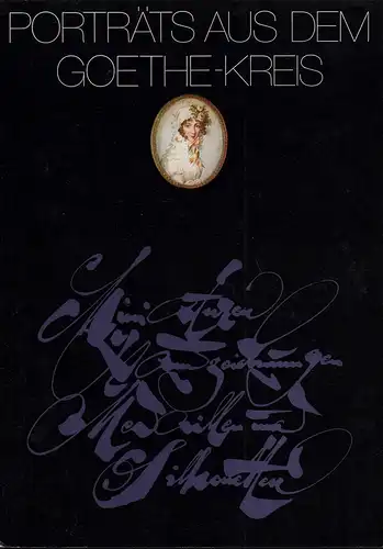 Porträts aus dem Goethe-Kreis in Miniaturen, Handzeichnungen, Medaillen und Silhouetten. [Ausstellungskatalog]. Katalog: Christina Kröll. Hrsg. von Jörn Göres. 