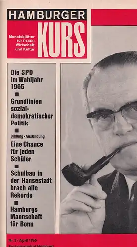 Hamburger Kurs. NR. 3, April 1965. Monatsblätter für Politik, Wirtschaft und Kultur. (Hrsg. unter Red. von Heinrich Braune). 