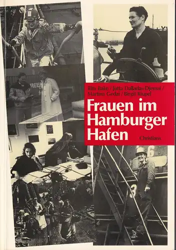 Frauen im Hamburger Hafen. Bearbeitet von Rita Bake, Jutta Dalladas-Djemai, Martina Gedai u. Birgit Kiupel. 