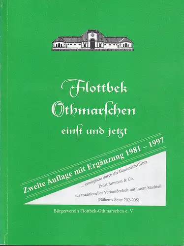 Flottbek Othmarschen einst und jetzt. Hrsg. v. Bürgerverein Flottbek-Othmarschen. Gesamtredaktion v. Hans Heinrich Jebe. 2. Aufl. mit ERGÄNZUNG 1981-1997. 