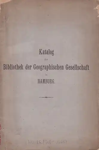 Katalog der Bibliothek der Geographischen Gesellschaft in Hamburg. (Mit e. Vorwort v. H. Michow). 