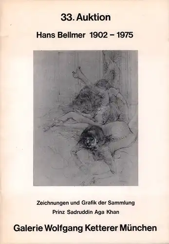 Hans Bellmer 1902-1975. Zeichnungen und Grafik der Sammlung Prinz Sadruddin Aga Khan. 33. Auktion. Sonderkatalog. Hrsg. von Galerie Wolfgang Ketterer, München. 