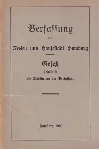 Verfassung der Freien und Hansestadt Hamburg. Gesetz betreffend die Einführung der Verfassung. 