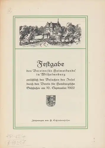 Festgabe des Vereins für Heimatkunde in Wilhelmsburg anläßlich des Besuches der Insel durch den Verein für Hamburgische Geschichte am 16. September 1922. 