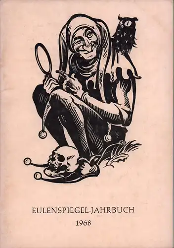 Eulenspiegel-Jahrbuch 1968. (JG. 8). Hrsg. v. Freundeskreis des Eulenspiegel-Museums e.V. 