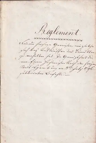 Reglement. Für die hiesige Garnison, wie solche sich bey Aufläuffen und Tumulten zu verhalten hat. In Gemäßheit des von Einem Hochweisen Rath der freyen Stadt Hamburg am 8ten July 1796 publicirten Befehls. Handschrift. 