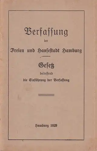 Verfassung der Freien und Hansestadt Hamburg. Gesetz betreffend die Einführung der Verfassung. 