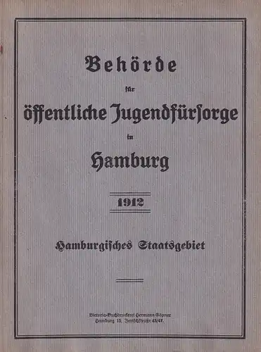 Behörde für öffentliche Jugendfürsorge in Hamburg. Hamburgisches Staatsgebiet. 1912. 