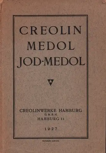 Creolin, Medol, Jod-Medol. Hrsg. v. Creolinwerke Hamburg GmbH. 