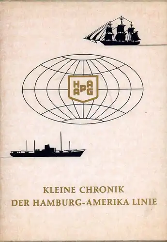 Kleine Chronik der Hamburg-Amerika Linie 1847-1963. 