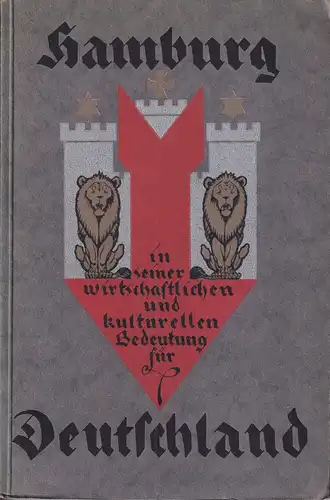 Hamburg in seiner wirtschaftlichen und kulturellen Bedeutung für Deutschland. Festschrift für die deutsche Lehrerversammlung in Hamburg 1925. Hrsg. v. d. Gesellschaft der Freunde des vaterländischen Schul- und Erziehungswesens, Ortsausschuß Hamburg. 