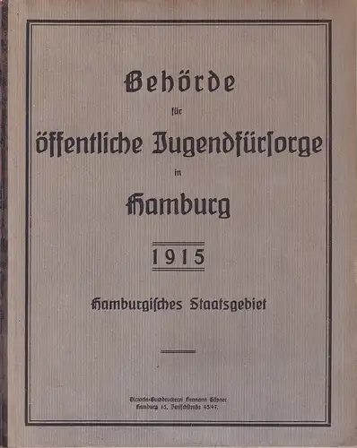 Behörde für öffentliche Jugendfürsorge in Hamburg. Hamburgisches Staatsgebiet. 1915. 