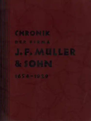 Chronik der Firma J. F. Müller & Sohn, 1654-1929. 