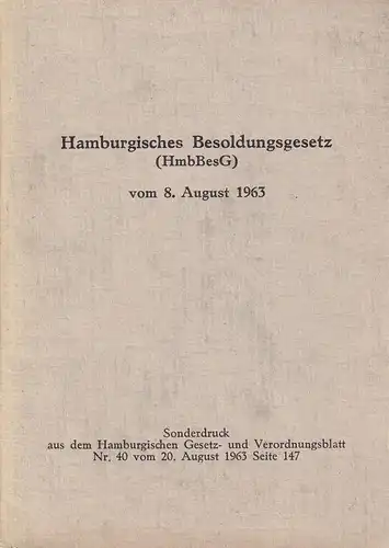 Hamburgisches Besoldungsgesetz (HmbBesG) vom 8. August 1963. Hrsg. v. Gewerkschaft Öffentliche Dienste, Transport und Verkehr, Bezirksleitung Hamburg; Gewerkschaft Erziehung und Wissenschaft, Gesellschaft der Freunde des...