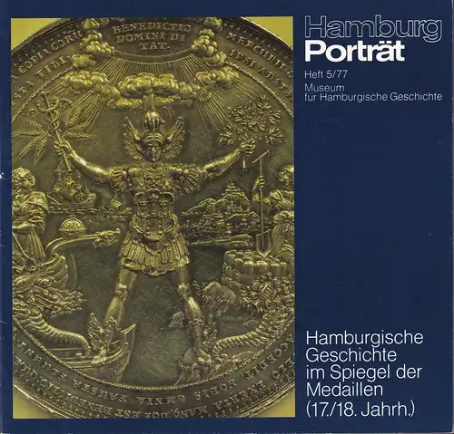 Hamburgische Geschichte im Spiegel der Medaillen (17./18. Jh.). (Hrsg. v. Museum für Hamburgische Geschichte)