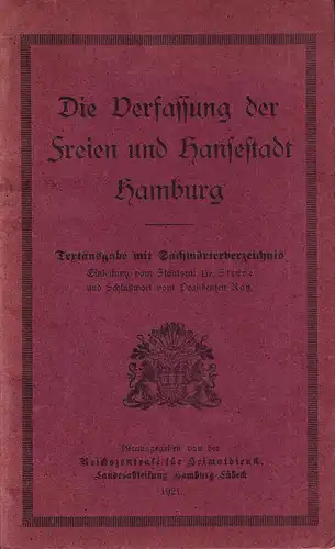 Die Verfassung der Freien und Hansestadt Hamburg. Textausgabe mit Sachwörterverzeichnis. Einl. v. Staatsrat Dr. Struve, Schlußwort v. Präsid. Roß. Hrsg. v. d. Reichszentrale f. Heimatdienst, Landesabteilung Hamburg-Lübeck. 