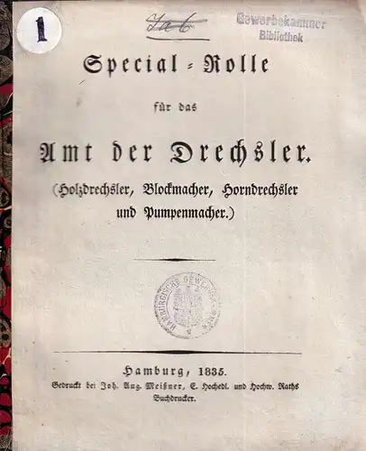 Special-Rolle für das Amt der Drechlser (Holzdrechsler, Blockmacher, Horndrechsler und Pumpenmacher). [Zunftbestimmungen]. 