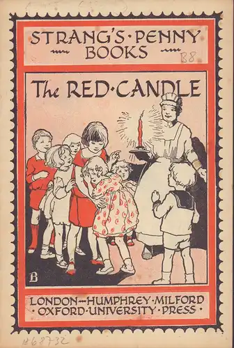 (Baker, Margaret): The red candle. [Deckeltitel]. [Edited by Herbert Strang]. 