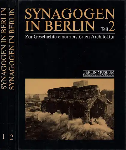 (Bendt, Veronika / Bothe, Rolf) (Hrsg.): Synagogen in Berlin. Zur Geschichte einer zerstörten Architektur. 2 Bde. (Hrsg. unter Mitarbeit von Michael Engel u.a. Mit einem Geleitwort von Hans Hirschberg). 