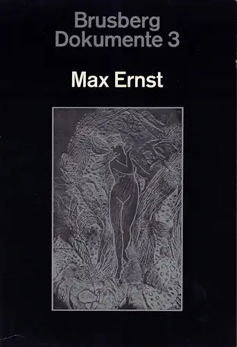 (Brusberg, Dieter  [Red.]): Max Ernst. Jenseits der Malerei - Das grafische Oeuvre. Eine Ausstellung im Kestner-Museum Hannover vom 16. April bis 15. Juli 1972. 