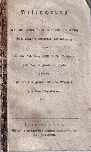 (Decker, Jakob): Beleuchtung der von dem Herrn Recensenten des Dieckschen Sendschreibens versuchten Vertheidigung seines in den Schleswig Holst. Prov. Berichten über dasselbe gefällten Urtheils gegen...