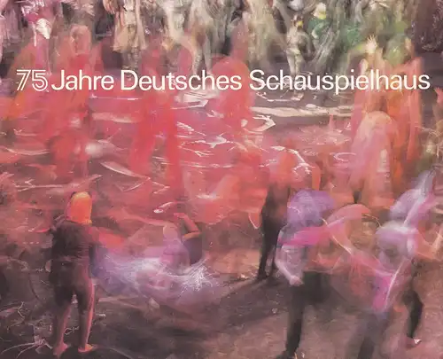 (Diederichsen, Diedrich / Urs Jenny): 75 Jahre Deutsches Schauspielhaus. (1900 - 1975). (Hrsg. v. Deutschen Schauspielhaus in Hamburg unter Red. v. Gerd Schlesselmann). 