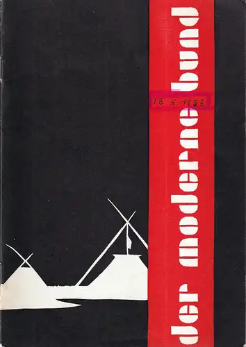 (Fritsch, Horst) (Hrsg.): Der moderne Bund. (= Mannschaft. Älteren- und Führerschrift der Deutschen Freischar. FOLGE 3, 18.5.1958). 