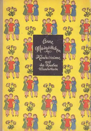(Glöckner-Bornewasser, Marianne) (Hrsg.): Anne Margrittchen. Kinderreime aus des Knaben Wunderhorn. (Auswahl u. Zusammenstellung von Marianne Glöckner-Bornewasser). Mit Bildern von Tine Rothen-Heer. 