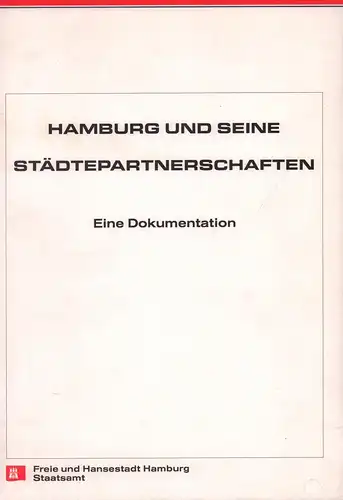 (Grobe, Stefan): Hamburg und seine Städtepartnerschaften. Eine Dokumentation. (Mit e. Vorwort v. Bürgermeister Henning Voscherau). (Hrsg. v. der Senatskanzlei der Freien und Hansestadt Hamburg). 