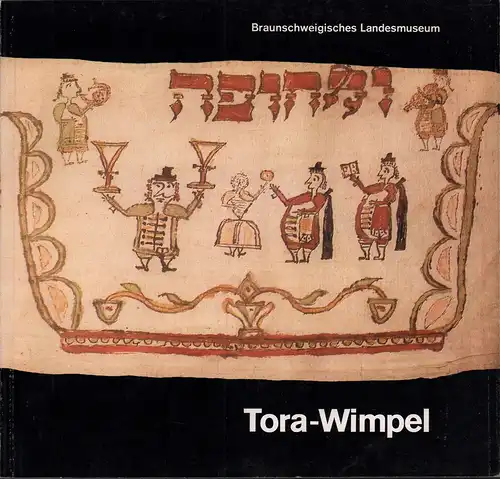 (Hagen, Rolf / Davidovitch, David / Busch, Ralf): Tora-Wimpel. Zeugnisse jüdischer Volkskunst aus dem Braunschweigischen Landesmuseum. 