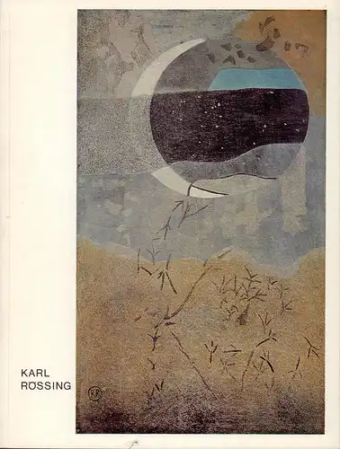 (Hagenlocher, Alfred): Karl Rössing. Hans-Thoma-Gesellschaft, Reutlingen, Spendhaus, 21. März bis 25. April 1971. 