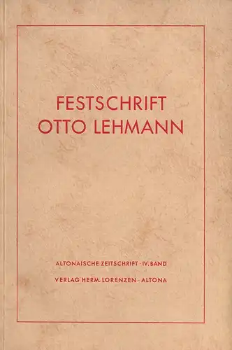 (Hoffmann, Paul Th. [Theodor] (Hrsg.): Festschrift, Otto Lehmann zum siebzigsten Geburtstag am 1. November 1935 überreicht. 