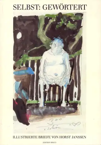 (Hornbostel, Gertraut / Hornbostel, Wilhelm) (Hrsg.): Selbst: Gewörtert. Illustrierte Briefe von Horst Janssen. (Katalog zur Ausstellung im) Museum für Kunst und Gewerbe, Hamburg. 