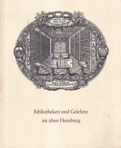 (Horvàth, Eva [Bearb.]): Bibliotheken und Gelehrte im alten Hamburg. Ausstellung der Staats- und Universitätsbibliothek Hamburg anläßlich ihres 500jährigen Bestehens. (Mit einem Vorwort von Horst Gronemeyer). 
