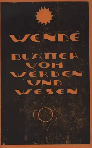(Jöde, Fritz / Schläünz, Friedrich / Tepp, Max [Hrsg.]): Wende. Blätter vom Werden und Wesen. [JG. 2], HEFTE 1-12 (in 10 Broschüren). 