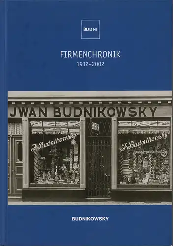 (Kramer, Wolfgang): Budnikowsky Firmenchronik 1912-2002. 