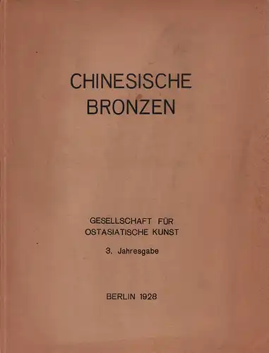 (Kümmel, Otto): Chinesische Bronzen aus der Abteilung für Ostasiatische Kunst an den Staatlichen Museen Berlin. [Vorwort von Otto Kümmel]. 