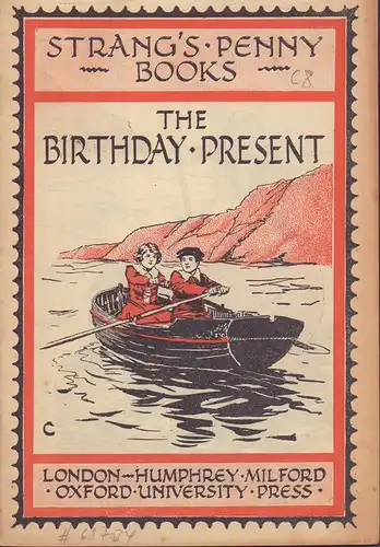 (Lane, Margaret Stuart [i.e. Margaret Ashworth]): The birthday present. [Deckeltitel]. (Edited by Herbert Strang). 