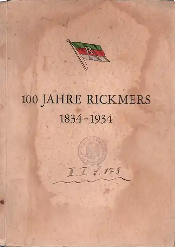 (Lindner, Oskar / Hoek, Henry): 100 Jahre Rickmers. [1834-1934]. Ein Buch von deutscher Arbeit. [Hrsg. von Rickmers Rhederei A.-G.]. 