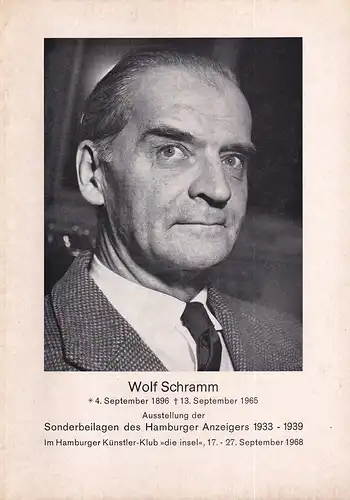 (Lüth, Erich): Wolf Schramm. 4. September 1896   13. September 1965. (Widerstand im Feuilleton. Eine Ansprache anläßlich der) Ausstellung der Sonderbeilagen des Hamburger Anzeigers.. 