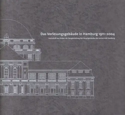 (Lüthje, Jürgen / Siemers, Hans-Edmund) (Hrsg.): Das Vorlesungsgebäude in Hamburg 1911 - 2004. Festschrift aus Anlass der Neugestaltung des Hauptgebäudes der Universität Hamburg. 