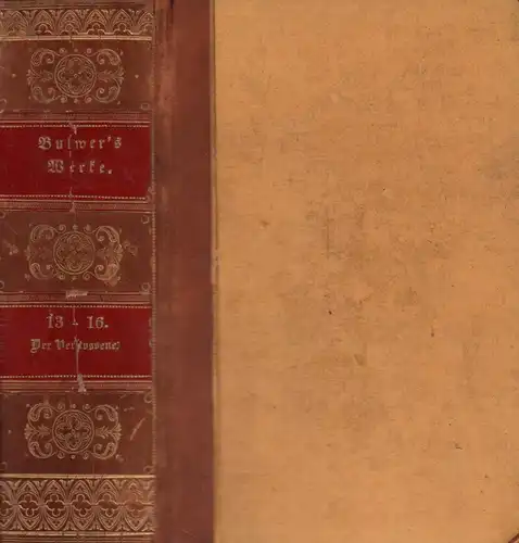 (Lytton, Edward Bulwer Lytton): Der Verstossene. Ein Roman vom Verfasser des Pelham, Devereux, Eugen Aram, u.s.w.  A.d. Engl. v. Georg Nicolaus Bärmann. 4 Theile (in 1 Bd.) apart. 