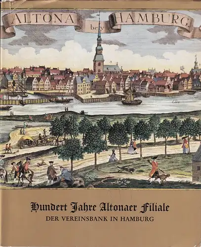 (Matthies, Walther / Carl Schellenberg): Hundert Jahre Altonaer Filiale der Vereinsbank in Hamburg. 1865-1965. (Hrsg. v. der Vereinsbank in Hamburg). 