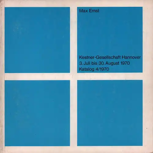 (Osterwold, Tilman / Syamken, Georg) (Red.): Max Ernst. [Ausstellungskatalog]. Kestner-Gesellschaft Hannover, 3.7.-30.8.1970. 