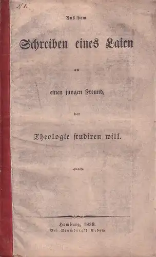 (Palm, Gustav): Aus dem Schreiben eines Laien an einen jungen Freund, der Theologie studieren will. 