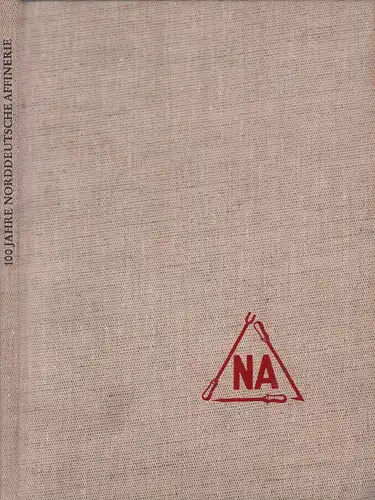 (Prior, Karl): 100 Jahre Norddeutsche Affinerie. (Unter Benutzung einer Darstellung von Eugen van Erckelens). (Hrsg. von der Norddeutschen Affinerie Hamburg). 