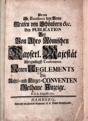 (Schönborn, Damian Hugo v.): Die von Sr. Excellence dem Herrn Grafen von Schönborn &c. Bey Publication Des Von Ihro Römischen Kayserl. Majestät Allergnädigst Confirmirten Neuen.. 