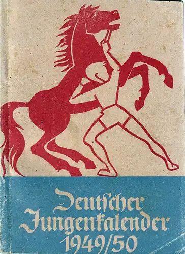 (Schreiber, Heinz) (Bearb.): Deutscher Jungenkalender 1949/50. (Hrsg. von Günter Stiff). 