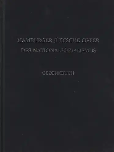 (Sielemann, Jürgen / Flamme, Paul) (Bearb.): Hamburger jüdische Opfer des Nationalsozialismus. Gedenkbuch. (Mit Vorworten von Henning Voscherau u. Peter Jaffé). 