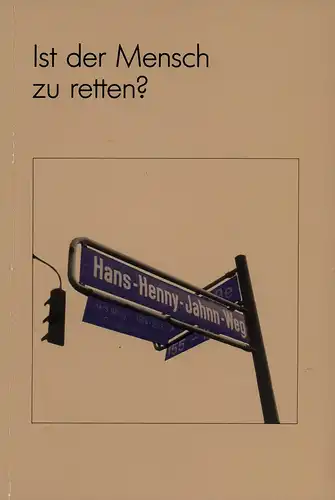 (Steckner, Cornelius) (Hrsg.): Ist der Mensch zu retten?. Das Leben und Werk Hans Henny Jahnns. Begleitpublikation zur Ausstellung der Jahnn-Wochen der Freien Akademie der Künste...